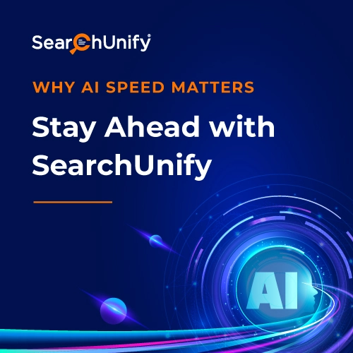 SearchUnify AI Speed: Your Competitive Edge