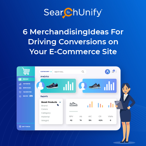 6 Merchandising Ideas to Boost E-Commerce Conversions