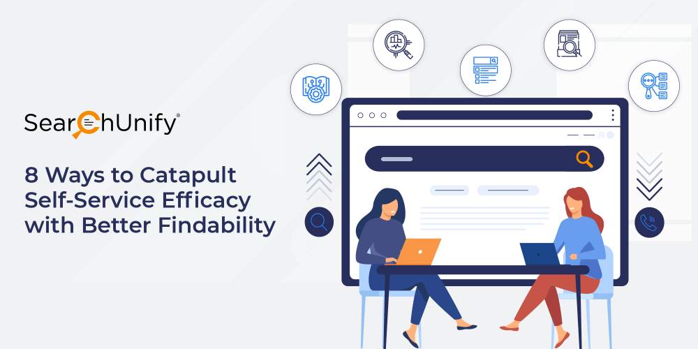 8 Ways to Catapult Self-Service Efficacy with Better Findability
