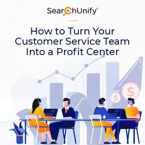 Turn Customer Service Into a Profit Center