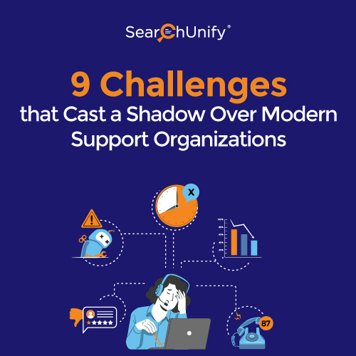 9 Challenges Facing Modern Support Organizations
