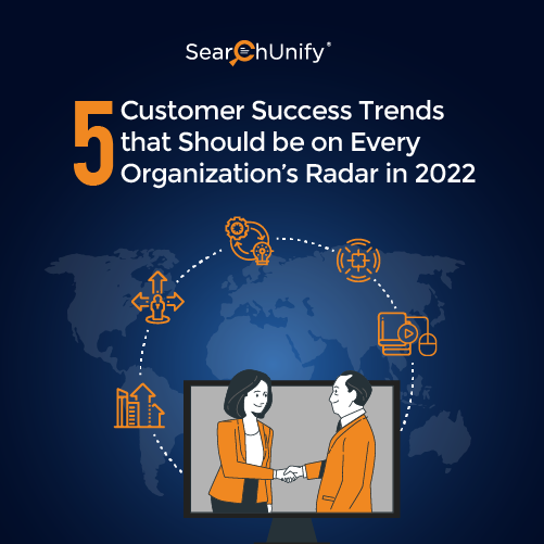 5 Customer Success Trends to Watch in 2022