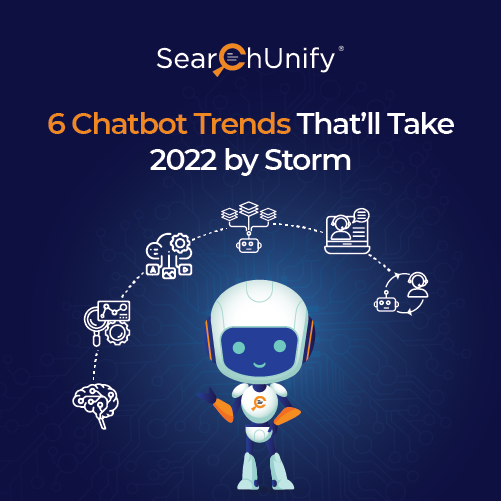 6 Chatbot Trends That’ll Take 2022 by Storm