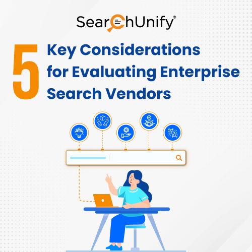 5 Key Considerations for Evaluating Enterprise Search Vendors