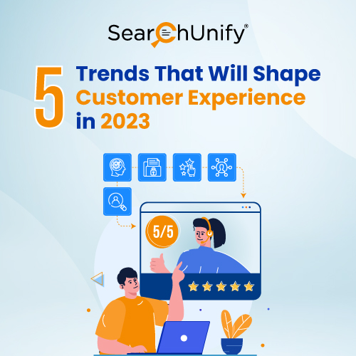 5 Trends That Will Shape Customer Experience in 2023