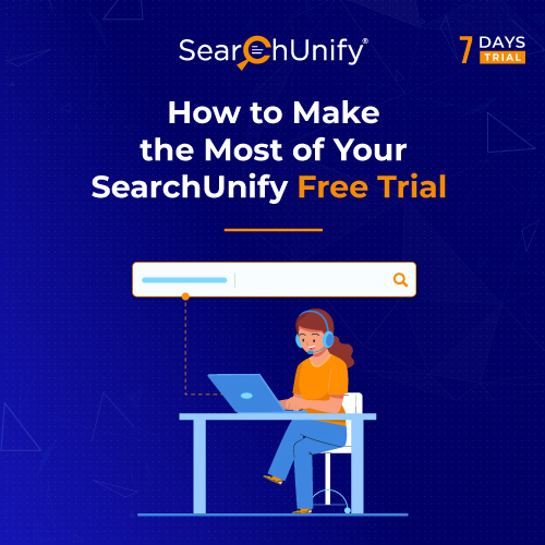 How to Make the Most of Your SearchUnify Free Trial