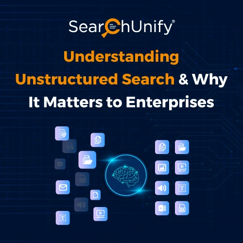 Understanding Unstructured Search: Why It Matters to Enterprises