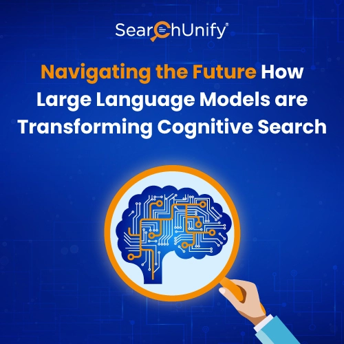 Navigating the Future: How Large Language Models Are Transforming Cognitive Search