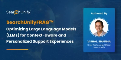 SearchUnifyFRAG<sup>TM</sup>: Optimizing Large Language Models (LLMs) for Context-aware and Personalized Support Experiences