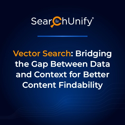 Vector Search: Bridging the Gap Between Data & Context for Better Findability