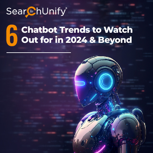 6 Chatbot Trends to Watch Out for in 2024 & Beyond