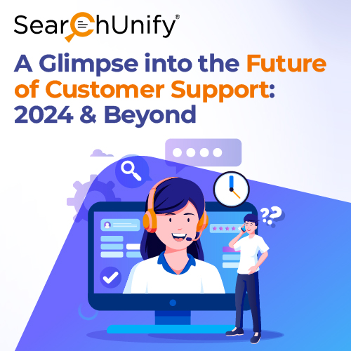 A Glimpse into the Future of Customer Support: 2024 & Beyond