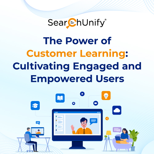 The Power of Customer Learning: Cultivating Engaged and Empowered Users