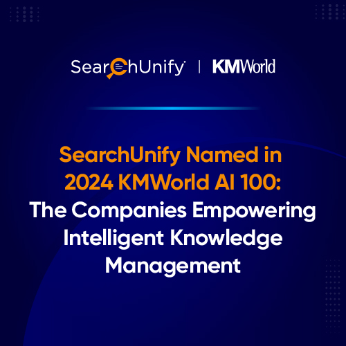 SearchUnify Named in 2024 KMWorld AI 100: The Companies Empowering Intelligent Knowledge Management