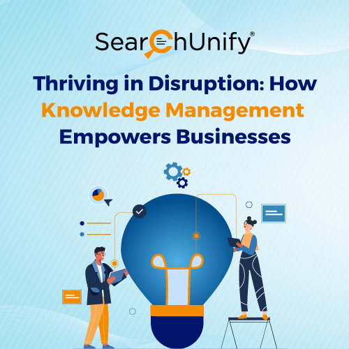 Thriving in Disruption: How Knowledge Management Empowers Businesses