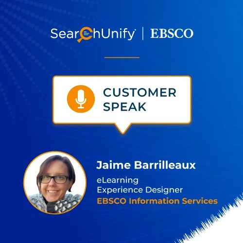 Customer Speak – How SearchUnify Enhanced EBSCO’s Search Functionality and Content Discoverability