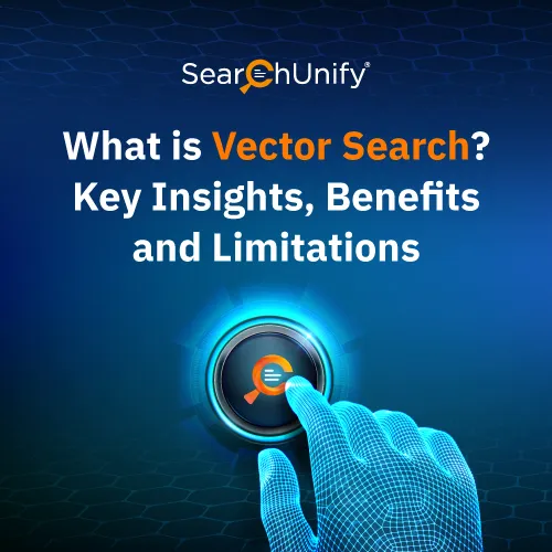 What Is Vector Search: Key Insights, Benefits & Limitations