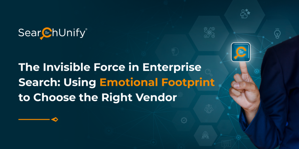 The Invisible Force in Enterprise Search: Using Emotional Footprint to Choose the Right Vendor