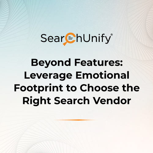 Beyond Features: Leverage Emotional Footprint to Choose the Right Search Vendor