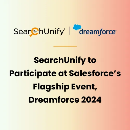 SearchUnify to Empower Businesses with ‘Trusted AI’ for a Competitive Customer Engagement Advantage at Salesforce’s Flagship Event, Dreamforce 2024
