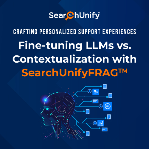 Crafting Personalized Support Experiences: Fine-tuning LLMs vs. Contextualization with SearchUnifyFRAGTM