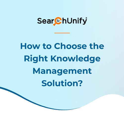 How to Choose the Right Knowledge Management Solution?