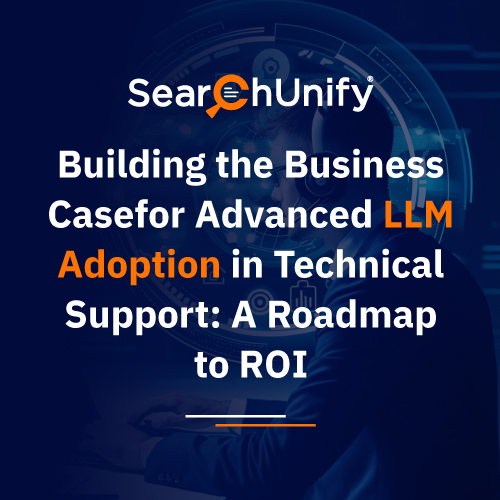 Building the Business Case for Advanced LLM Adoption in Technical Support: A Roadmap to ROI