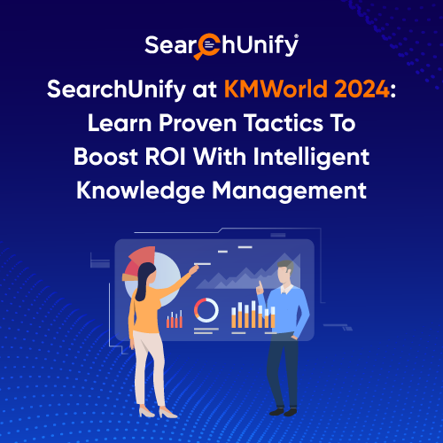 SearchUnify at KMWorld 2024: Boost KM ROI with Smart Tactics
