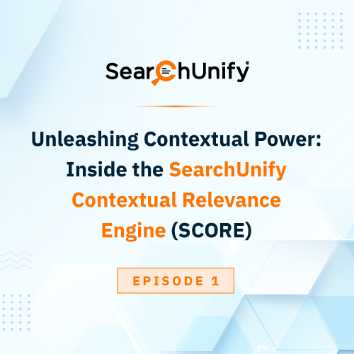 Inside the SearchUnify Contextual Relevance Engine (SCORE)  Episode 1 : Intelligent Reranking – Finding What Others Miss