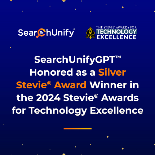SearchUnifyGPT™: Silver Stevie Award Winner for Technology Excellence | Transforming the Future of Support