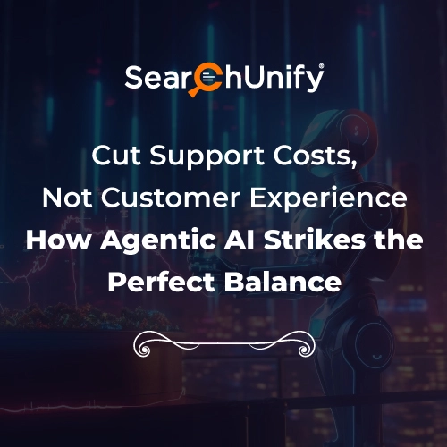 How Agentic AI Cuts Support Costs Without Sacrificing CX?