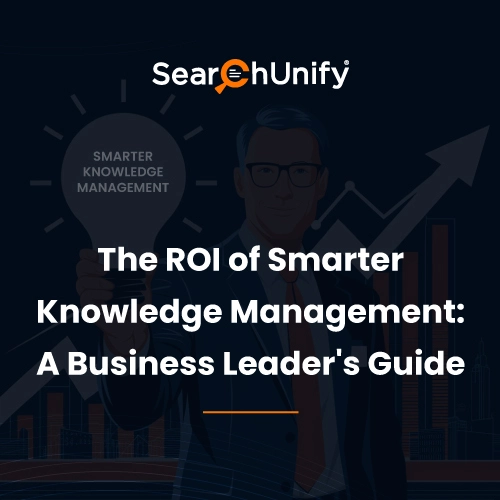 The ROI of Smarter Knowledge Management: A Business Leader’s Guide