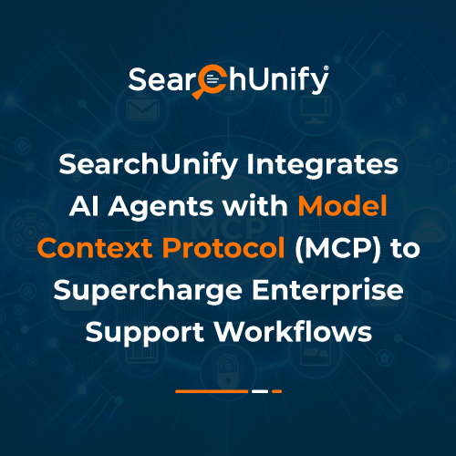 SearchUnify Integrates AI Agents with Model Context Protocol (MCP) to Supercharge Enterprise Support Workflows