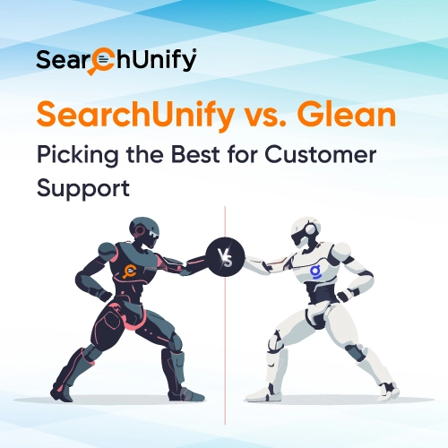 SearchUnify vs Glean: Picking the Best for Customer Support