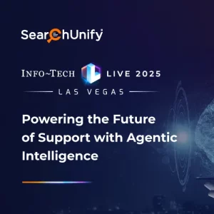 SearchUnify at Info‑Tech LIVE 2025: Powering the Future of Support with Agentic Intelligence