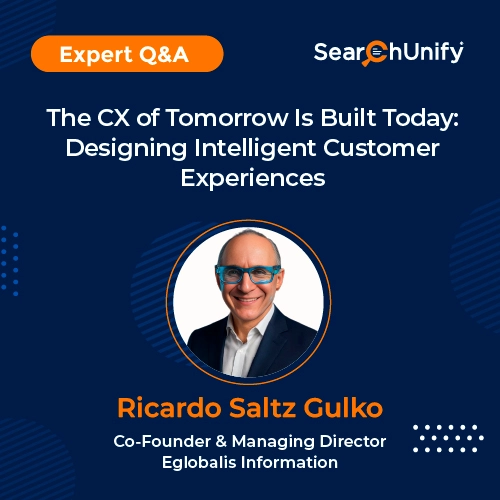 The CX of Tomorrow Is Built Today: Designing Intelligent Customer Experiences