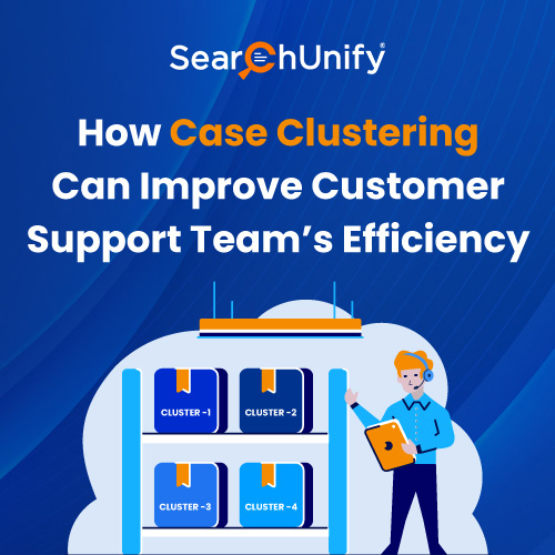 How Case Clustering Can Improve Customer Support Team’s Efficiency