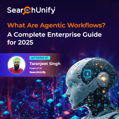 What Are Agentic Workflows? A 2025 Guide for Enterprises