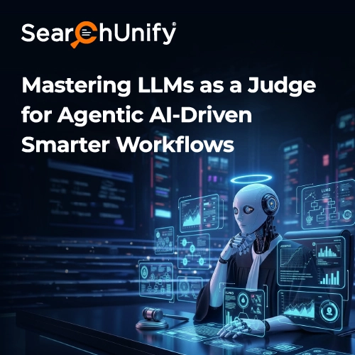 Mastering LLM-as-a-Judge for Agentic AI-Driven Smarter Workflows