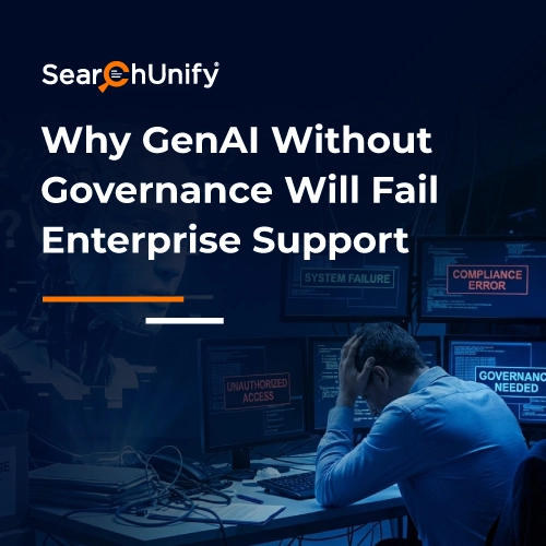 Why GenAI Without Governance Will Fail Enterprise Support